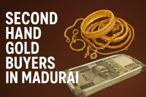Second hand gold buyers in Madurai